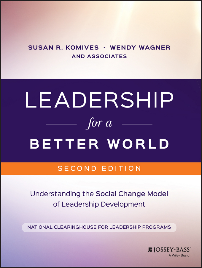 Обложка книги «Leadership for a Better World. Understanding the Social Change Model of Leadership Development»