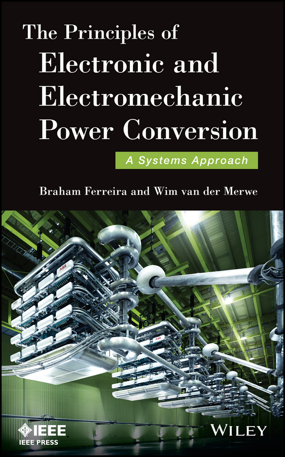 Обложка книги «The Principles of Electronic and Electromechanic Power Conversion. A Systems Approach»