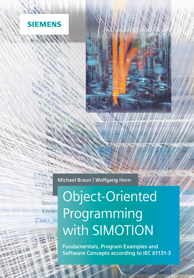 Обложка книги «Object-Oriented Programming with SIMOTION. Fundamentals, Program Examples and Software Concepts According to IEC 61131-3»