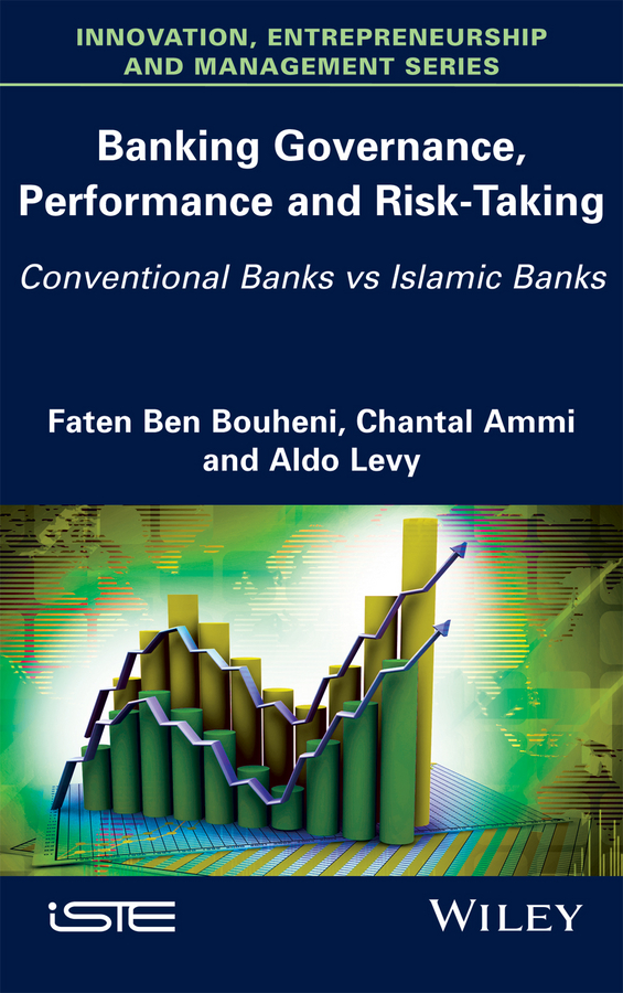 Обложка книги «Banking Governance, Performance and Risk-Taking. Conventional Banks vs Islamic Banks»