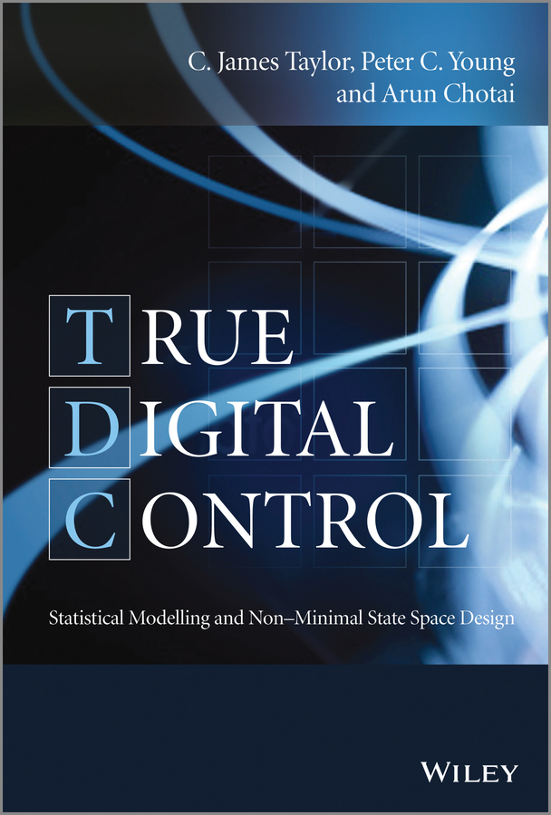 Обложка книги «True Digital Control. Statistical Modelling and Non-Minimal State Space Design»