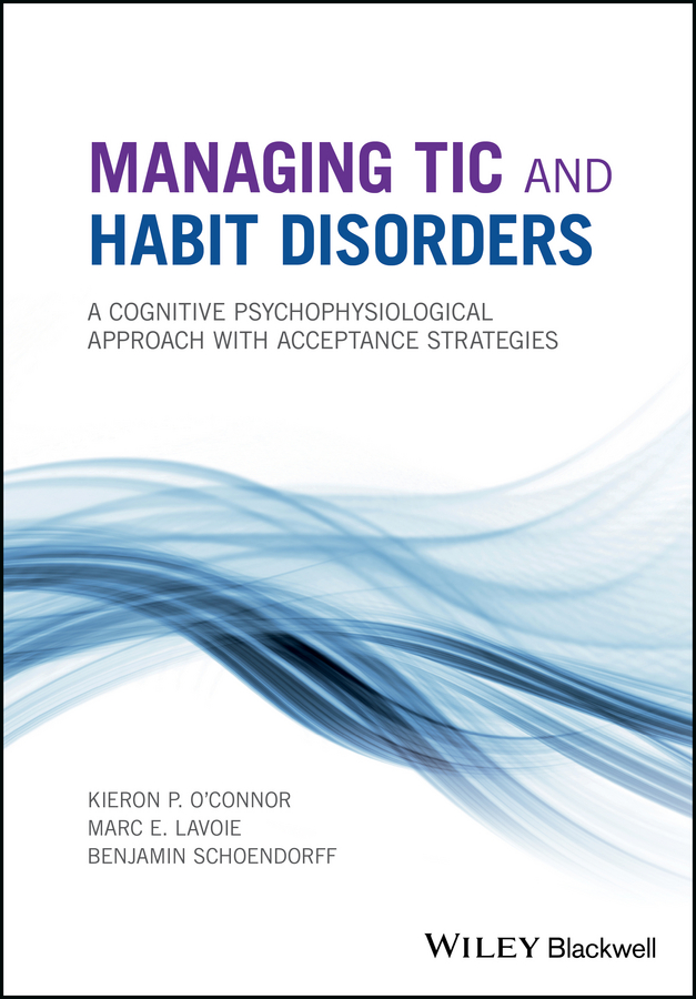 Обложка книги «Managing Tic and Habit Disorders. A Cognitive Psychophysiological Treatment Approach with Acceptance Strategies»