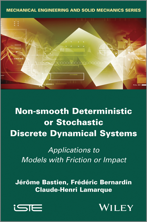 Обложка книги «Non Smooth Deterministic or Stochastic Discrete Dynamical Systems. Applications to Models with Friction or Impact»