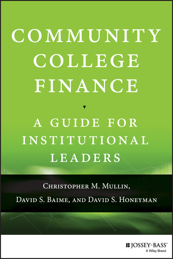 Обложка книги «Community College Finance. A Guide for Institutional Leaders»