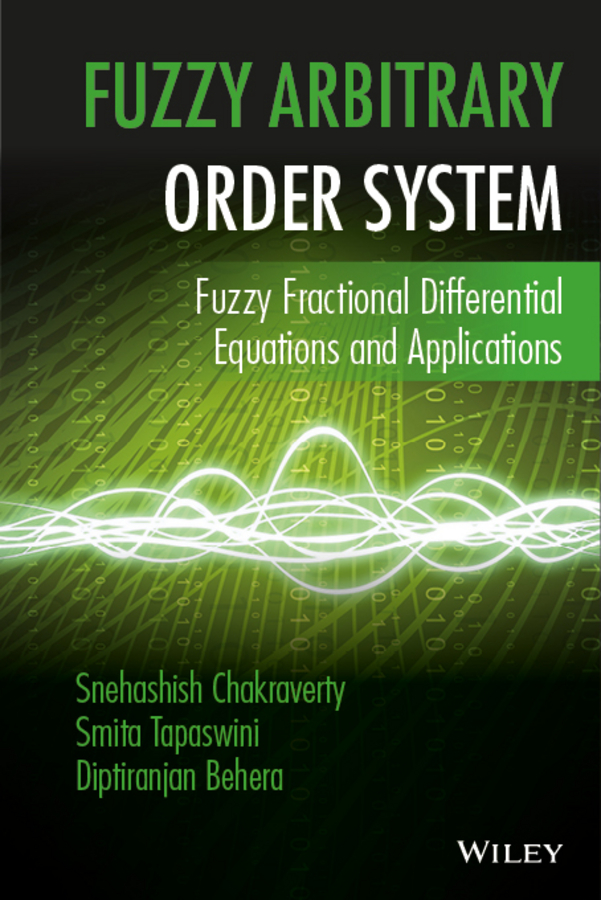 Обложка книги «Fuzzy Arbitrary Order System. Fuzzy Fractional Differential Equations and Applications»