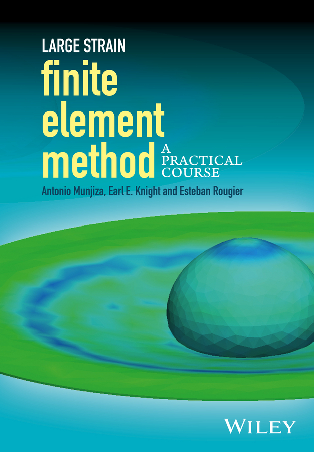Обложка книги «Large Strain Finite Element Method. A Practical Course»