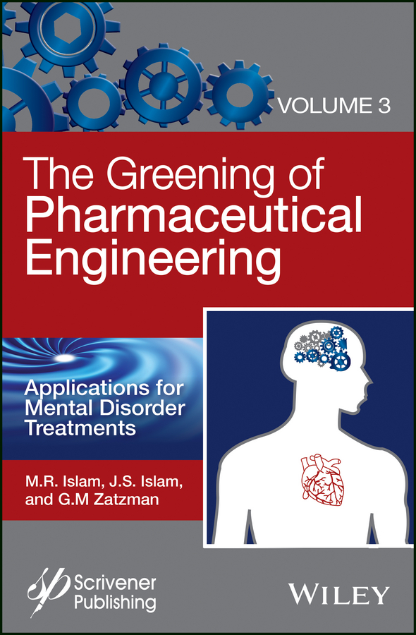 Обложка книги «The Greening of Pharmaceutical Engineering, Applications for Mental Disorder Treatments»