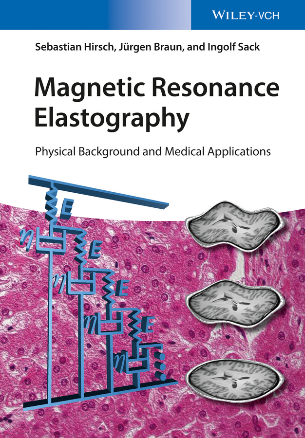 Обложка книги «Magnetic Resonance Elastography. Physical Background and Medical Applications»