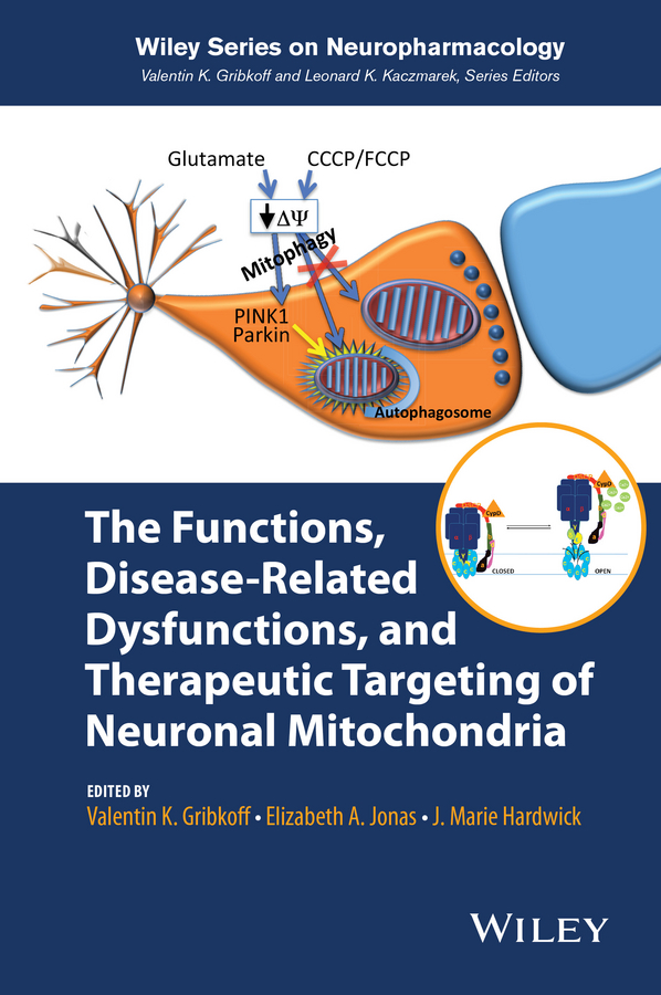 Обложка книги «The Functions, Disease-Related Dysfunctions, and Therapeutic Targeting of Neuronal Mitochondria»