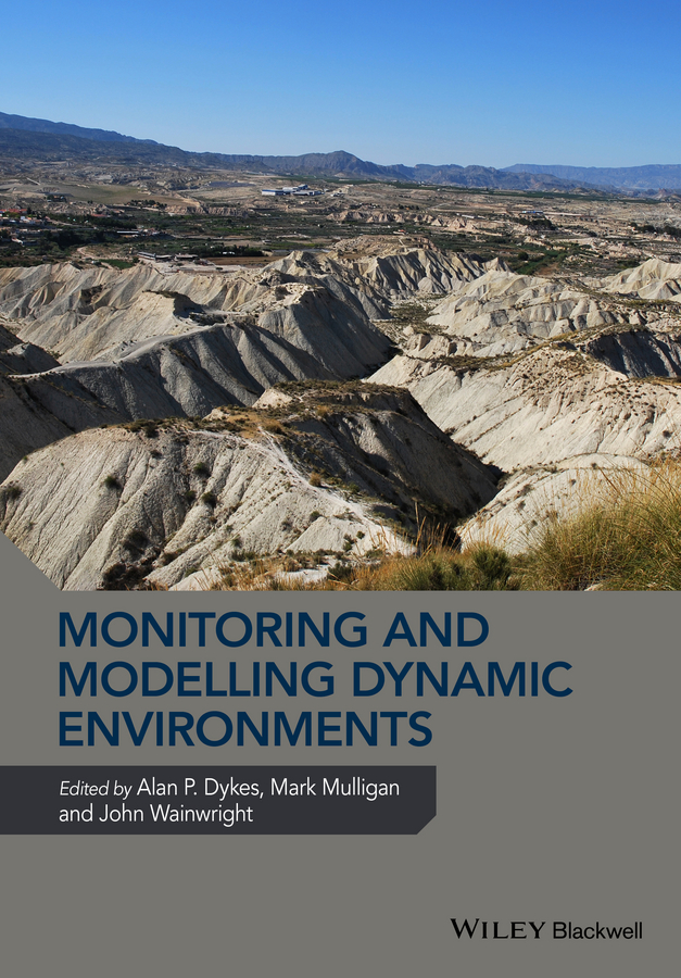 Обложка книги «Monitoring and Modelling Dynamic Environments (A Festschrift in Memory of Professor John B. Thornes)»