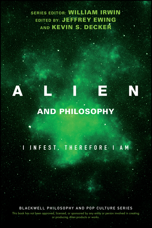 Обложка книги «Alien and Philosophy. I Infest, Therefore I Am»