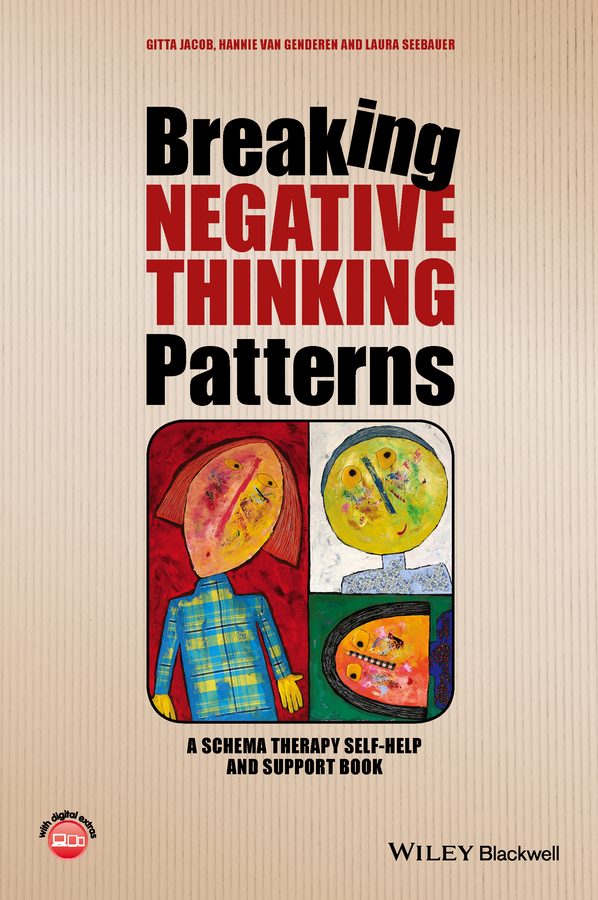 Обложка книги «Breaking Negative Thinking Patterns. A Schema Therapy Self-Help and Support Book»