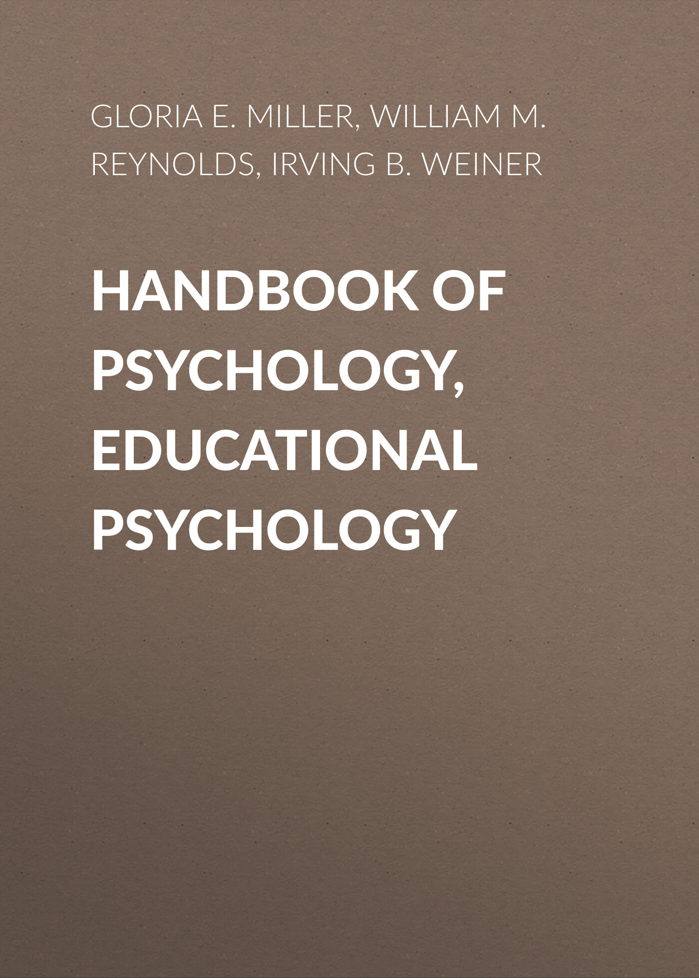 Обложка книги «Handbook of Psychology, Educational Psychology»