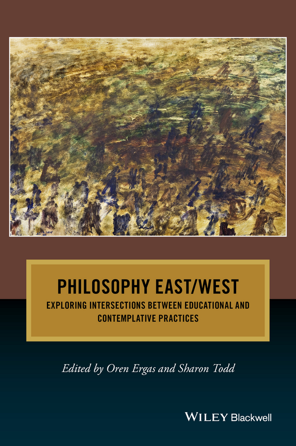 Обложка книги «Philosophy East / West. Exploring Intersections between Educational and Contemplative Practices»