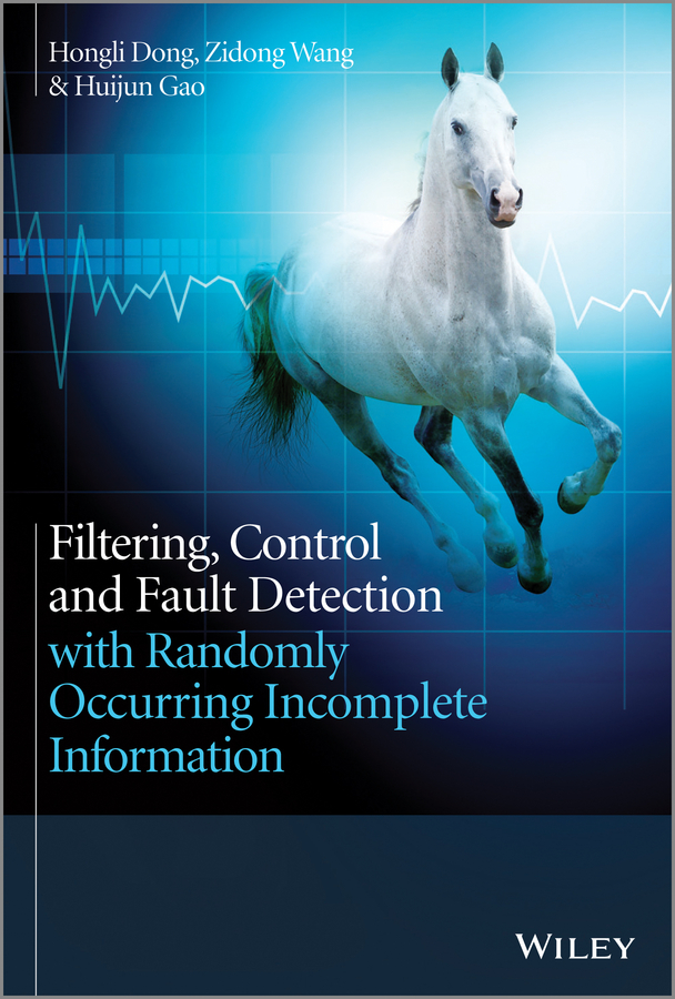 Обложка книги «Filtering, Control and Fault Detection with Randomly Occurring Incomplete Information»