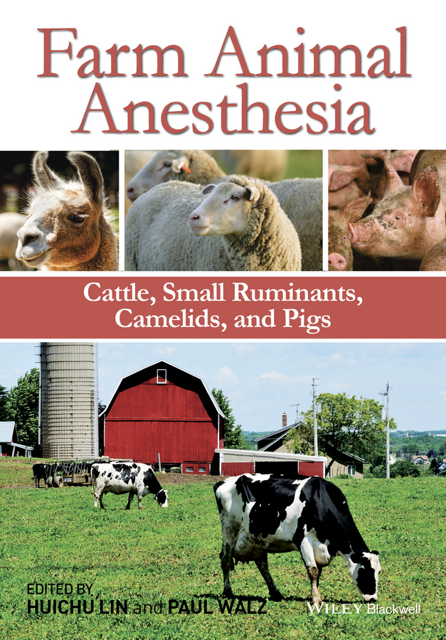 Обложка книги «Farm Animal Anesthesia. Cattle, Small Ruminants, Camelids, and Pigs»