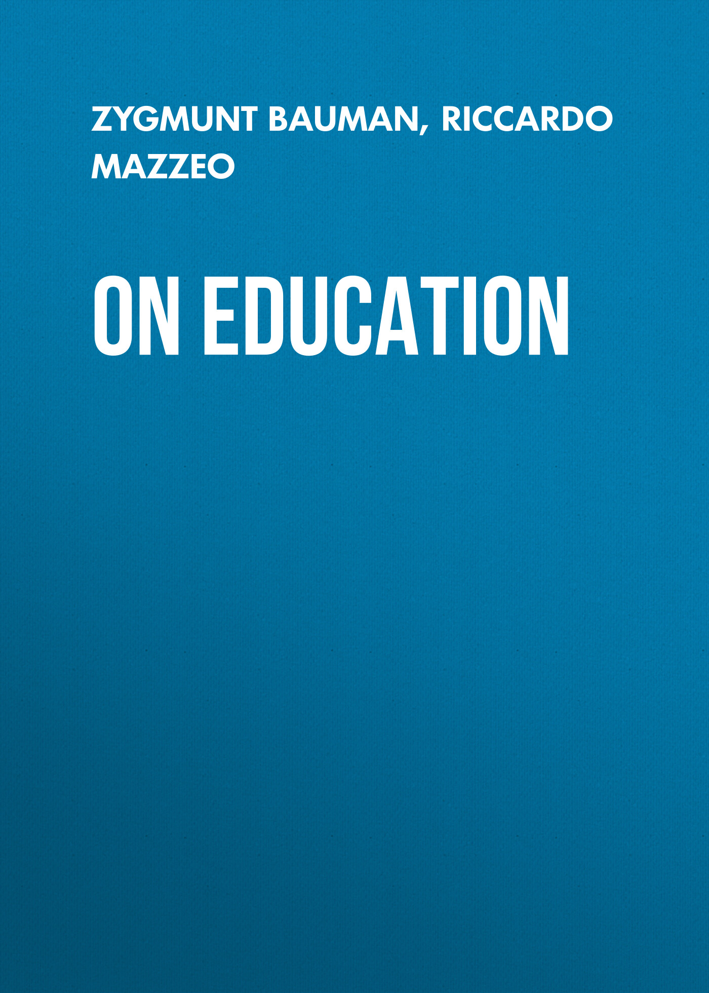 Обложка книги «On Education. Conversations with Riccardo Mazzeo»