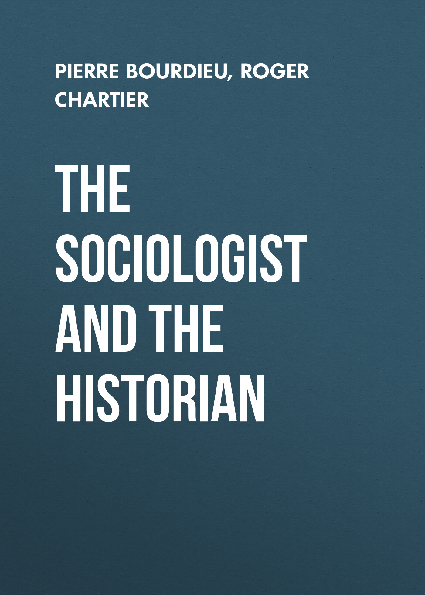 Обложка книги «The Sociologist and the Historian»