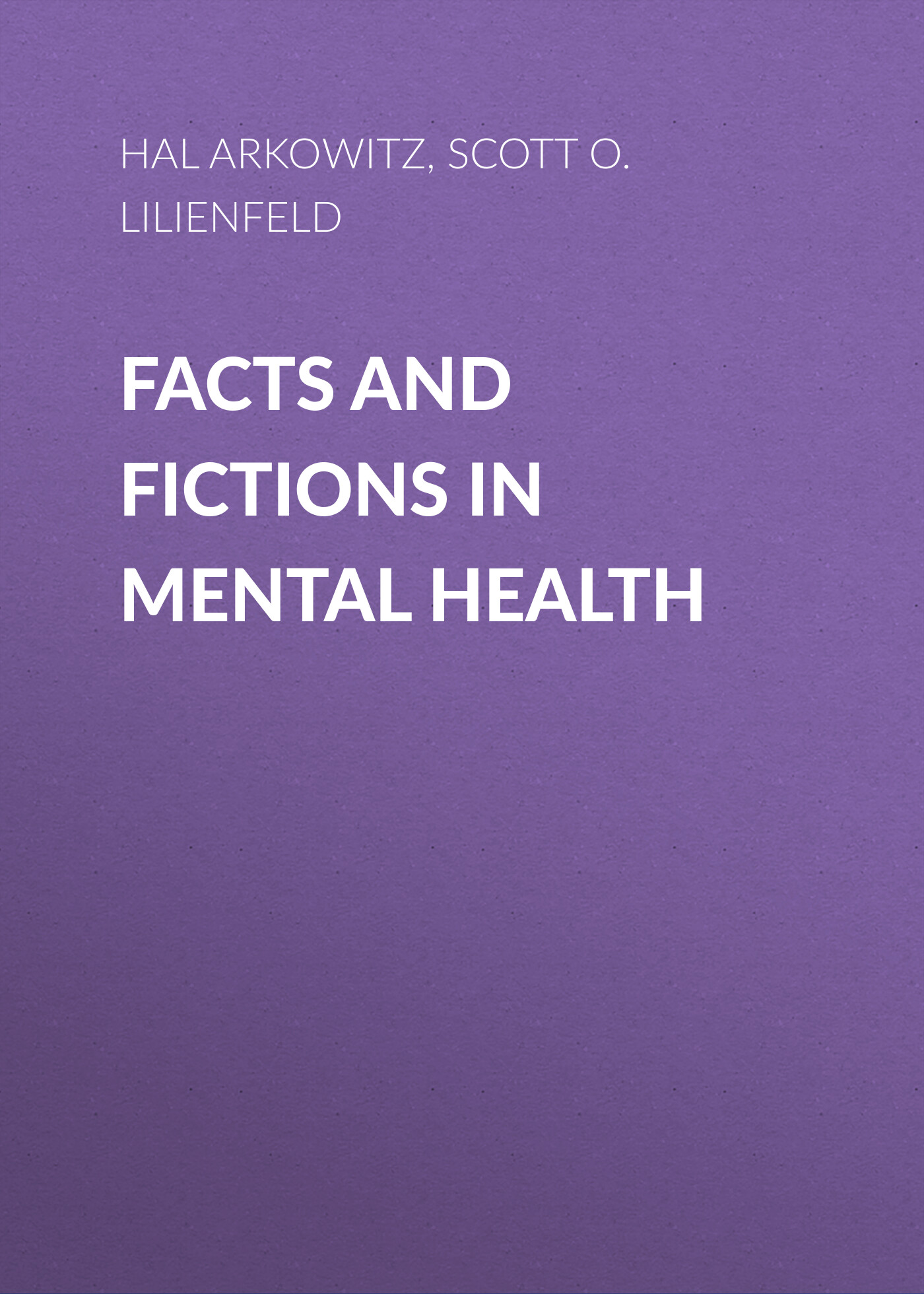 Обложка книги «Facts and Fictions in Mental Health»