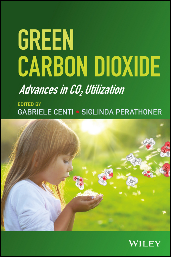 Обложка книги «Green Carbon Dioxide. Advances in CO2 Utilization»