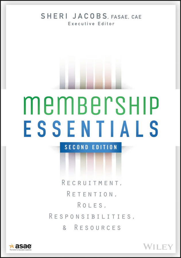 Обложка книги «Membership Essentials. Recruitment, Retention, Roles, Responsibilities, and Resources»