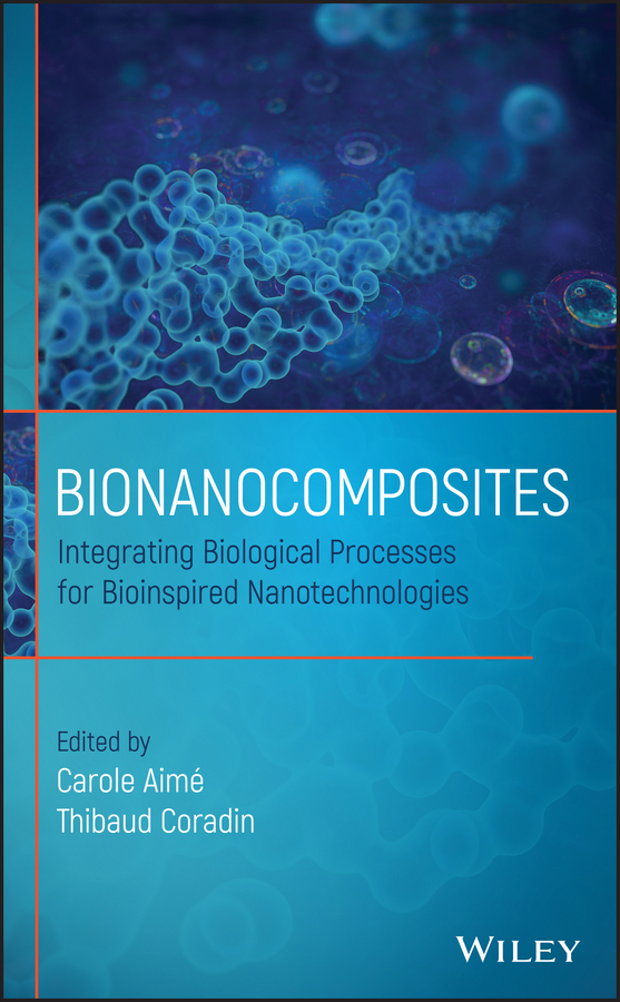 Обложка книги «Bionanocomposites. Integrating Biological Processes for Bioinspired Nanotechnologies»