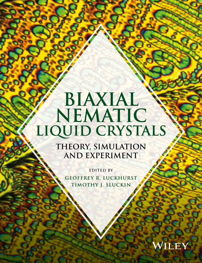 Обложка книги «Biaxial Nematic Liquid Crystals. Theory, Simulation and Experiment»