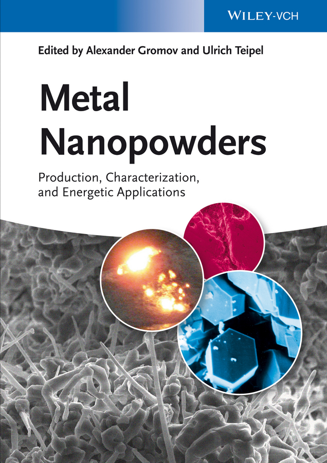 Обложка книги «Metal Nanopowders. Production, Characterization, and Energetic Applications»