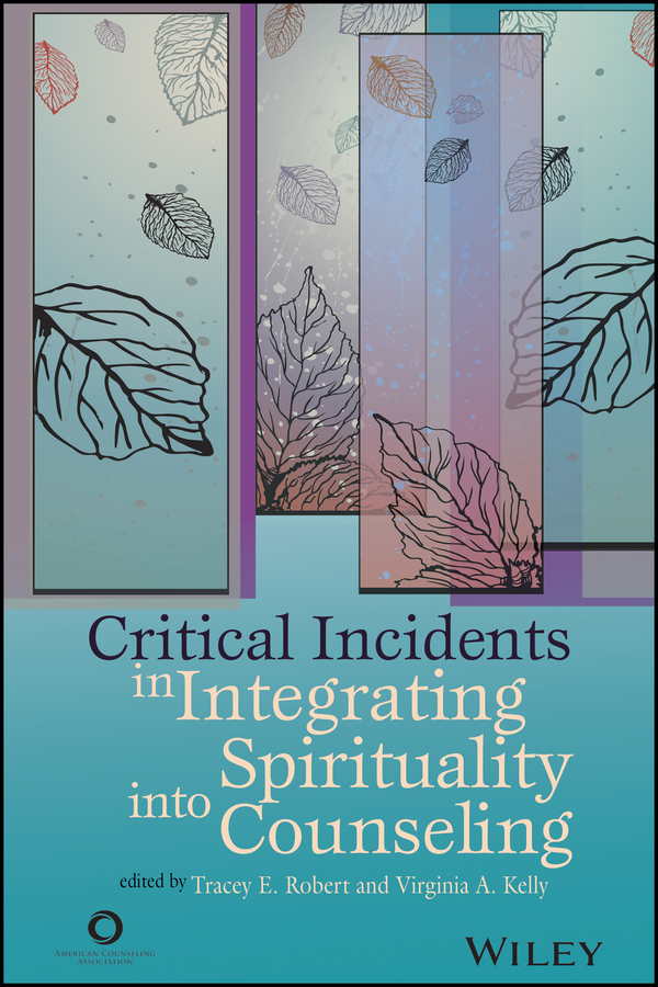 Обложка книги «Critical Incidents in Integrating Spirituality into Counseling»