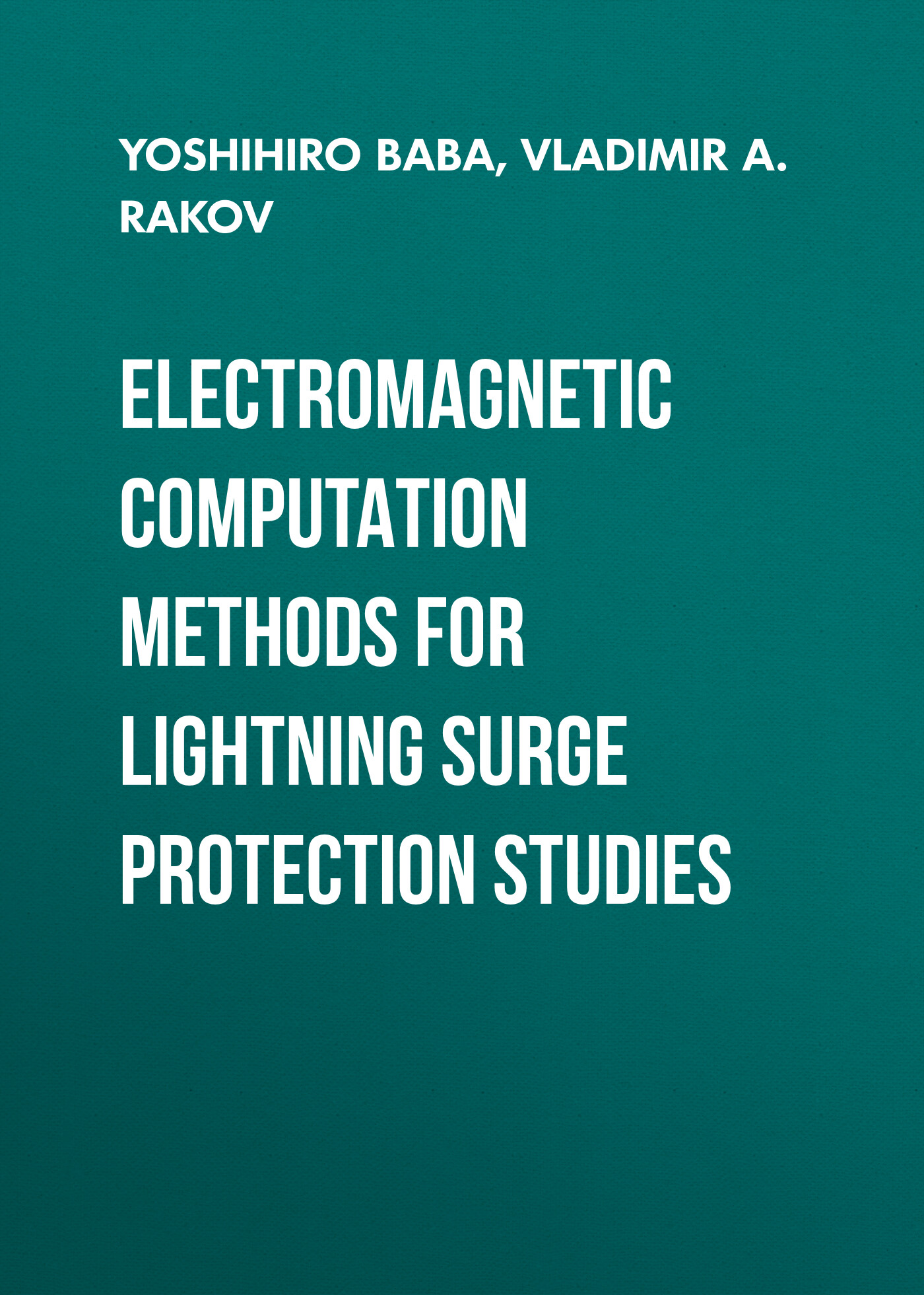 Обложка книги «Electromagnetic Computation Methods for Lightning Surge Protection Studies»