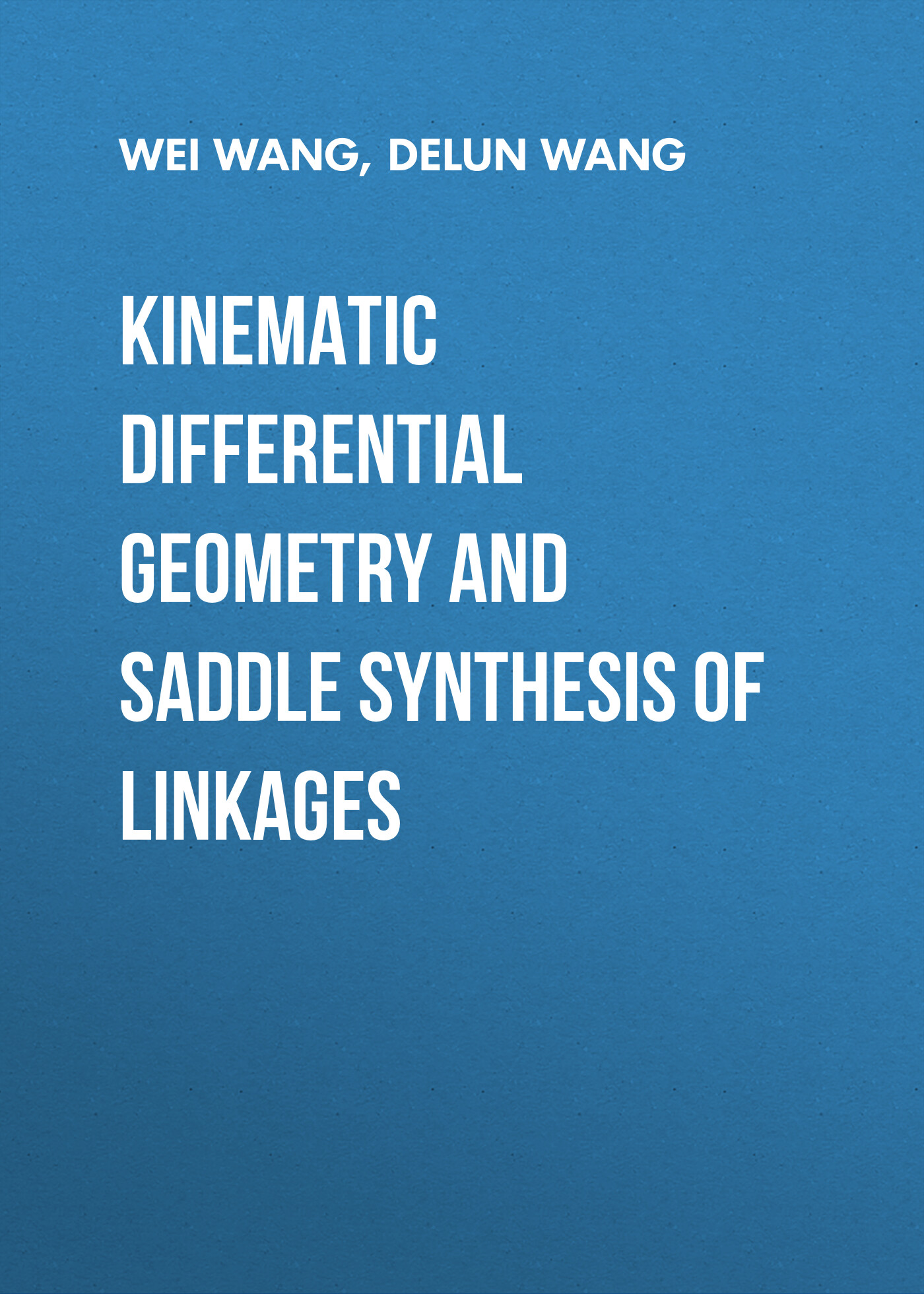Обложка книги «Kinematic Differential Geometry and Saddle Synthesis of Linkages»