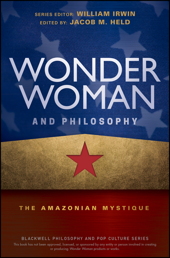 Обложка книги «Wonder Woman and Philosophy. The Amazonian Mystique»