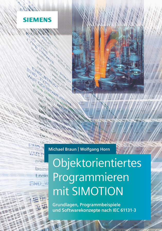 Обложка книги «Objektorientiertes Programmieren mit SIMOTION. Grundlagen, Programmbeispiele und Softwarekonzepte nach IEC 61131-3»