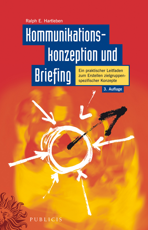 Обложка книги «Kommunikationskonzeption und Briefing. Ein praktischer Leitfaden zum Erstellen zielgruppenspezifischer Konzepte»