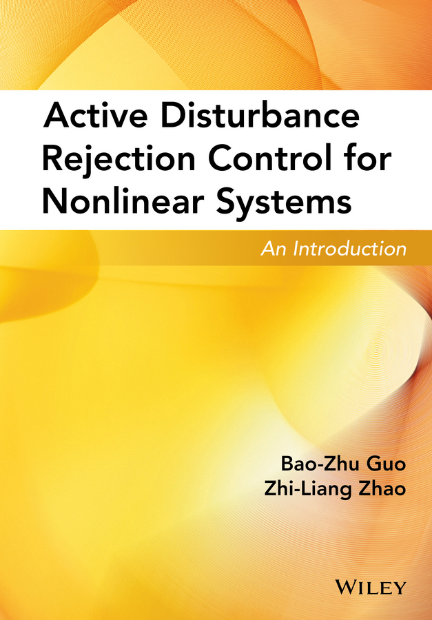 Обложка книги «Active Disturbance Rejection Control for Nonlinear Systems. An Introduction»