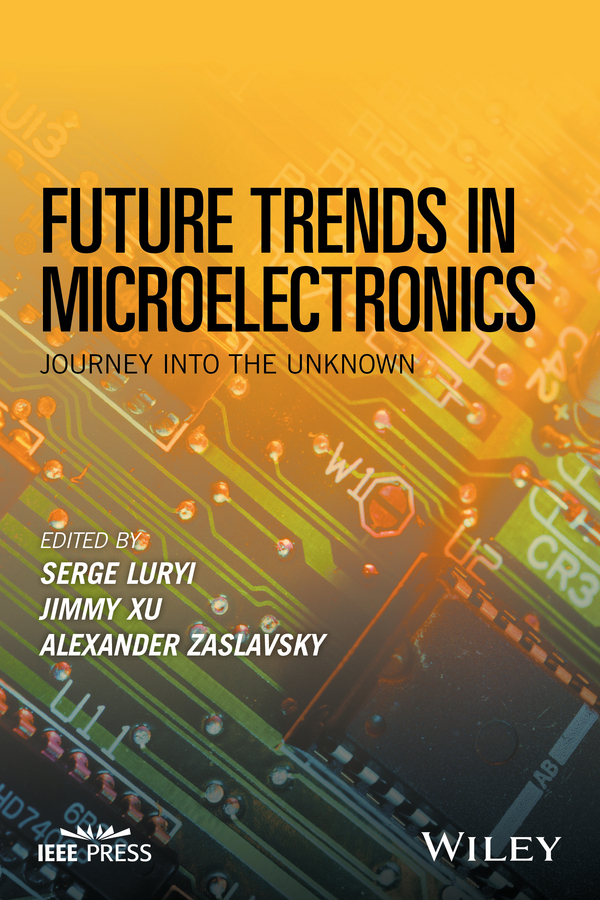 Обложка книги «Future Trends in Microelectronics. Journey into the Unknown»