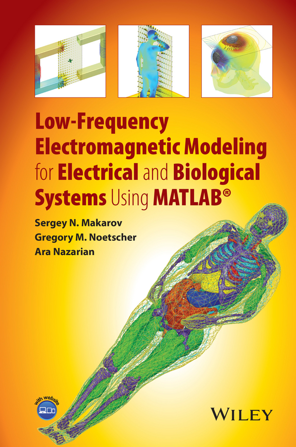 Обложка книги «Low-Frequency Electromagnetic Modeling for Electrical and Biological Systems Using MATLAB»