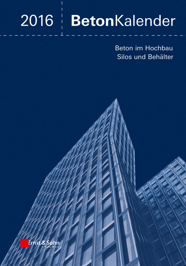 Обложка книги «Beton-Kalender 2016. Schwerpunkte: Beton im Hochbau, Silos und Behälter»