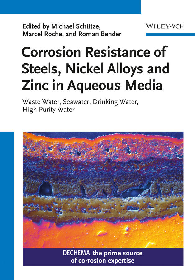 Обложка книги «Corrosion Resistance of Steels, Nickel Alloys, and Zinc in Aqueous Media. Waste Water, Seawater, Drinking Water, High-Purity Water»