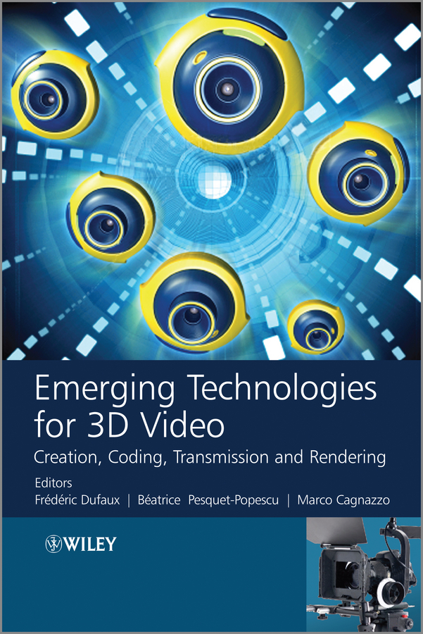 Обложка книги «Emerging Technologies for 3D Video. Creation, Coding, Transmission and Rendering»