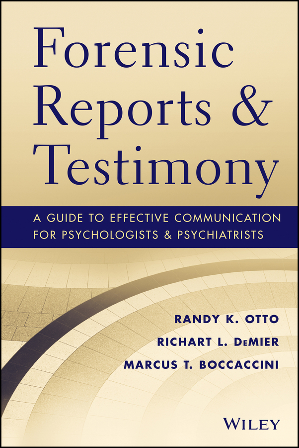 Обложка книги «Forensic Reports and Testimony. A Guide to Effective Communication for Psychologists and Psychiatrists»