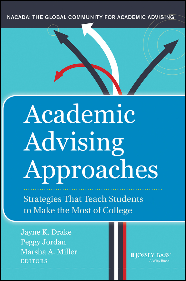Обложка книги «Academic Advising Approaches. Strategies That Teach Students to Make the Most of College»