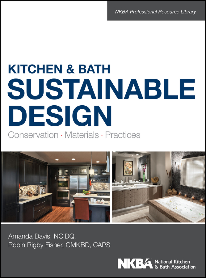 Обложка книги «Kitchen and Bath Sustainable Design. Conservation, Materials, Practices»