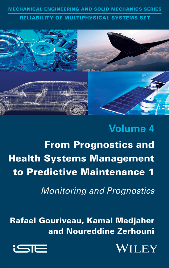 Обложка книги «From Prognostics and Health Systems Management to Predictive Maintenance 1. Monitoring and Prognostics»