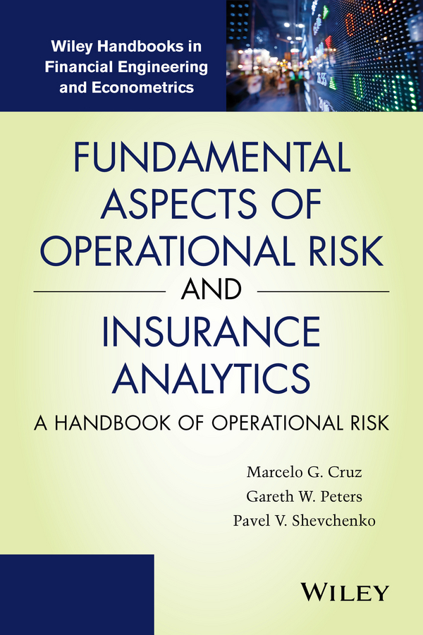 Обложка книги «Fundamental Aspects of Operational Risk and Insurance Analytics. A Handbook of Operational Risk»