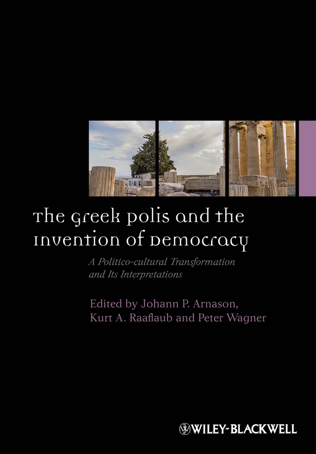 Обложка книги «The Greek Polis and the Invention of Democracy. A Politico-cultural Transformation and Its Interpretations»