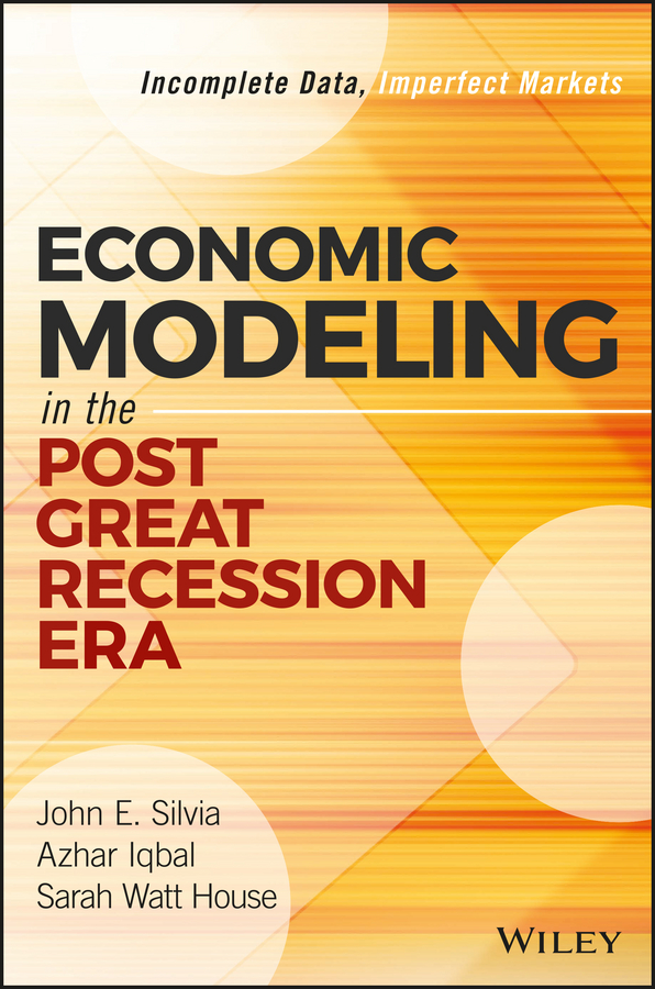 Обложка книги «Economic Modeling in the Post Great Recession Era. Incomplete Data, Imperfect Markets»