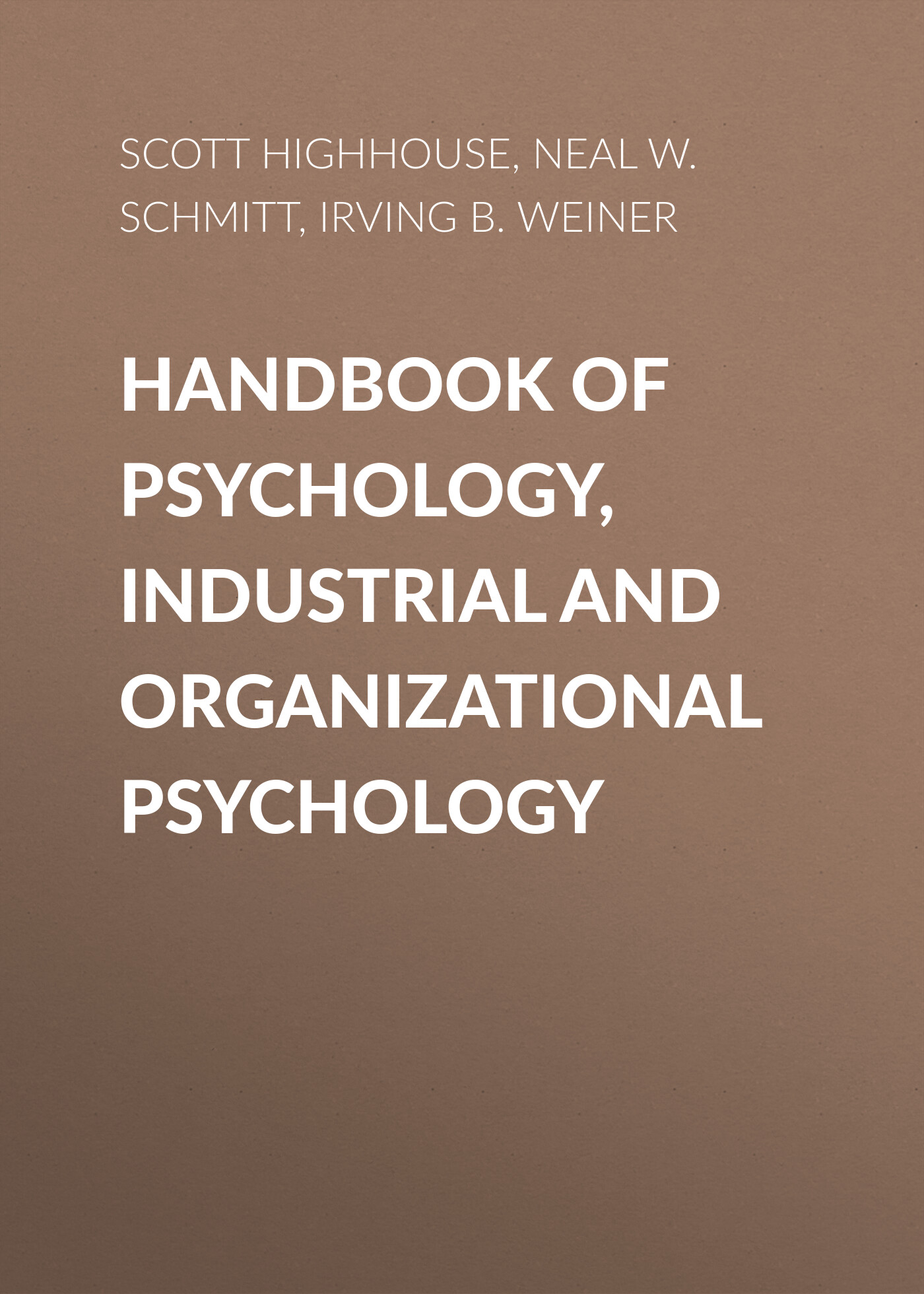 Обложка книги «Handbook of Psychology, Industrial and Organizational Psychology»