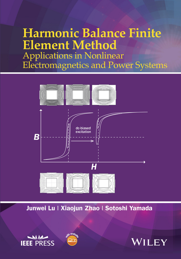 Обложка книги «Harmonic Balance Finite Element Method. Applications in Nonlinear Electromagnetics and Power Systems»
