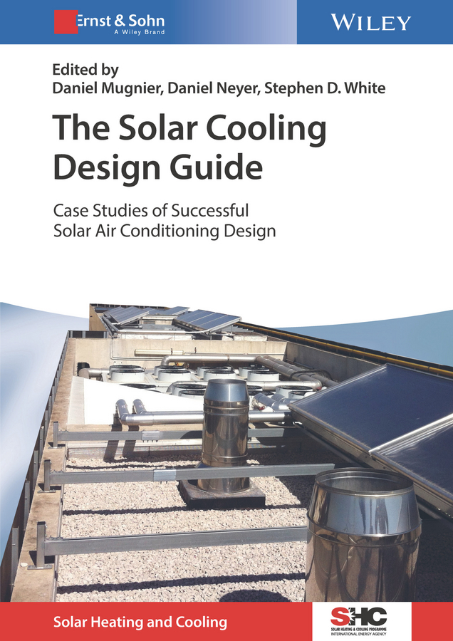 Обложка книги «The Solar Cooling Design Guide. Case Studies of Successful Solar Air Conditioning Design»